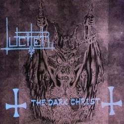 Lucifer (SWE) : The Dark Christ (Compilation)
